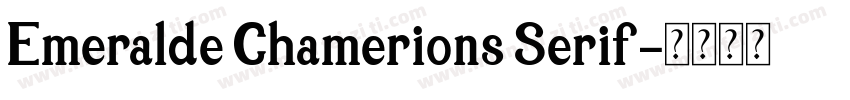 Emeralde Chamerions Serif字体转换